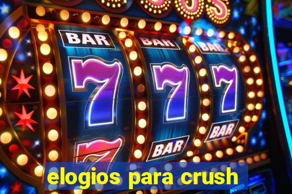 elogios para crush